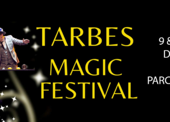 Tarbes Magic Festival : magie et prestidigitation à l’honneur
